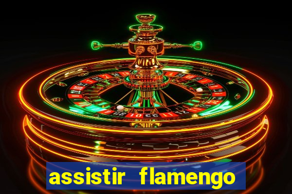 assistir flamengo multi canais